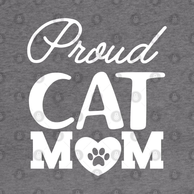 Cat Mom - Proud cat mom by KC Happy Shop